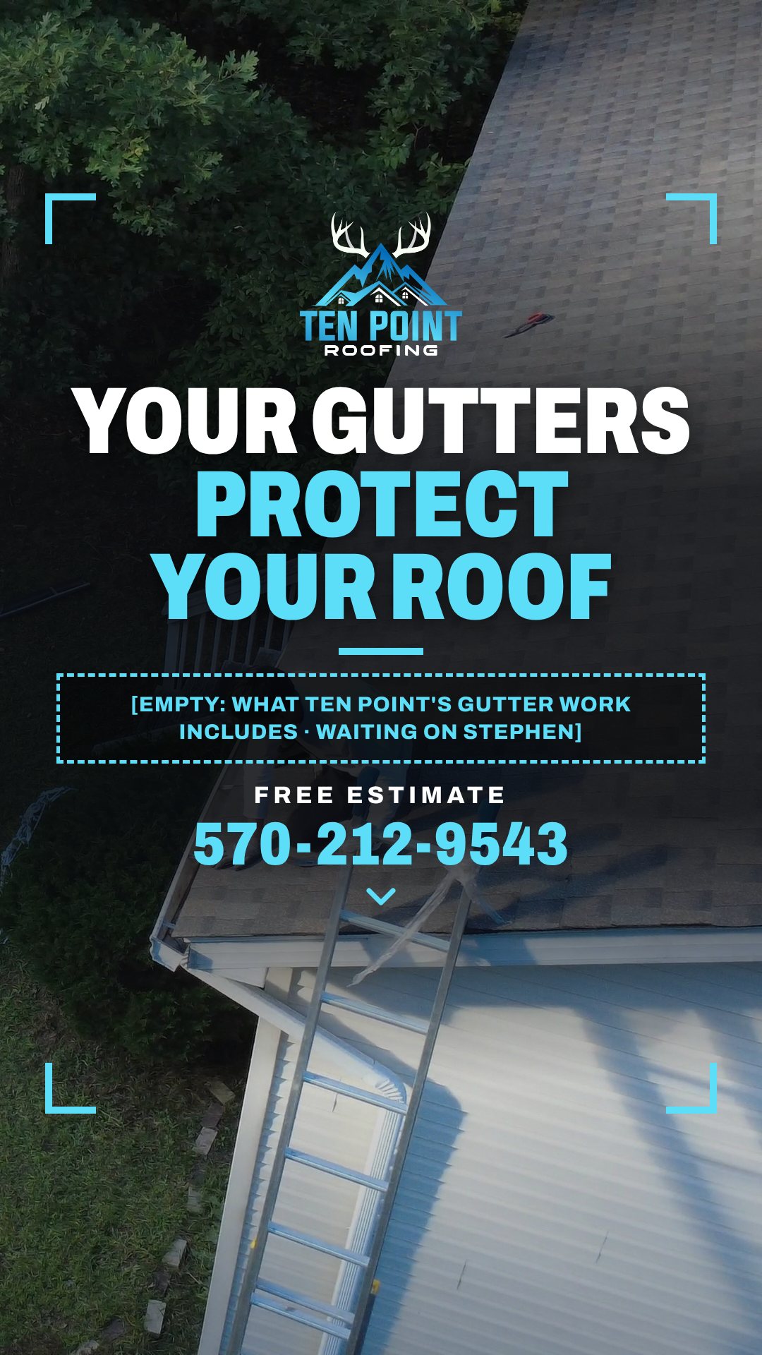 Story 2 of 4: Your gutters protect your roof. Second line is an empty box waiting on your gutter details. Free estimate 570-212-9543