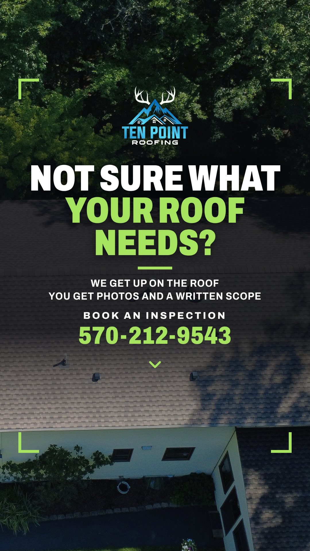 Story 3 of 4: Not sure what your roof needs? We get up on the roof, you get photos and a written scope. Book an inspection 570-212-9543